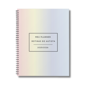 Planner de Rotinas do Autista - 2025 e 2026